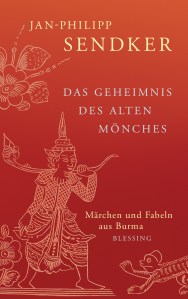 Das Geheimnis des alten Moenches von Jan-Philipp Sendker